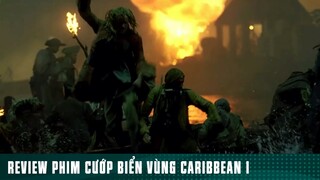 REVIEW PHIM: “ CƯỚP BIỂN VÙNG CARIBBEAN “ ( Phần 5 ) #reviewphimhaynhat