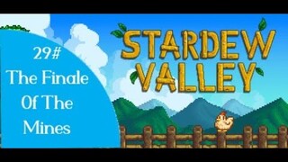 Stardew Valley / The Finale Of The Mines [Episode 31]