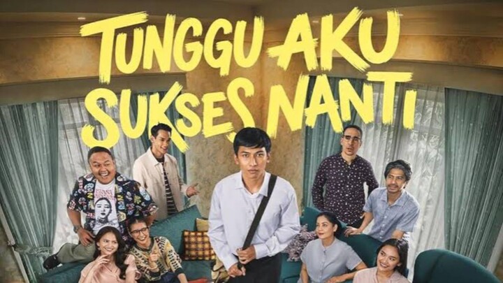 Tunggu Aku Sukses Nanti 2026