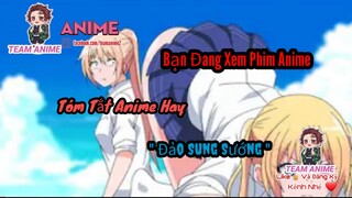 #TeamAnime Phim Anime " Đảo Sung Sướng " || Tóm Tắt Anime Hay || Team Anime.
