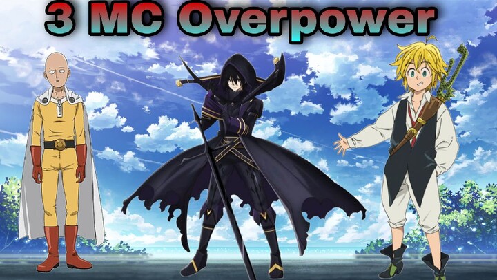 Rekomendaai Anime Dimana 3 Mc Sangat Overpower Dan Konyol