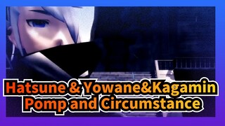 [Hatsune & Yowane&Kagamine|MMD]Pomp and Circumstance - If You Do Do