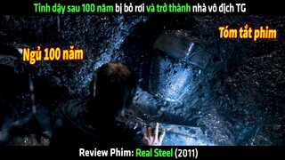 Tỉnh dậy sau 100 năm bị bỏ rơi và trở thành nhà vô địch Thế Giới - tóm tắt phim Real Steel