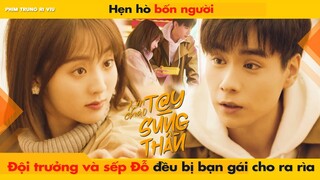 HẸN HÒ BỐN NGƯỜI - ĐỘI TRƯỞNG THẨM VÀ SẾP ĐỖ BỊ BẠN GÁI CHO RA RÌA || HELLO THE SHARPSHOOTER - 你好神枪手