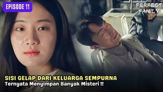 Perfect Family Episode 11 | Seorang Gadis Yang Terjebak Dalam Keluarga Yang Penuh Misteri !!