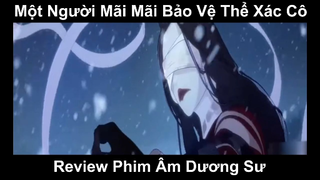 Một người mãi mãi bảo vệ thể xác cô