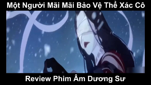 Một người mãi mãi bảo vệ thể xác cô