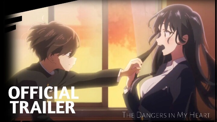 The Dangers in My Heart | Official Trailer