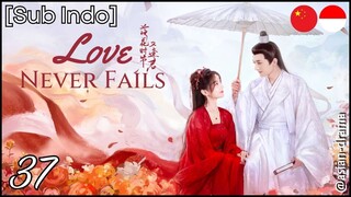 Love Never Fails (2025) – Eps. 37 [Sub Indo]