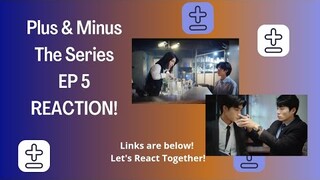 Plus & Minus Ep5 Reaction (with links)