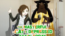 The Masterful Cat Is Depressed Again Today Ep8 [English Sub]