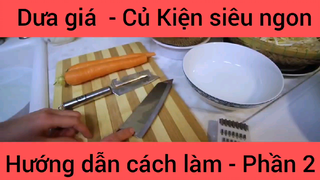 Hướng dẫn làm Dưa giá - Củ kiện siêu ngon #2