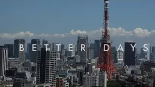 BETTER  DAYS | TOKYO JAPAN