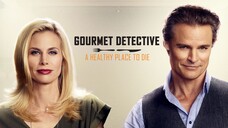 Gourmet Detective: A Healthy Place to Die (2015) | Mystery | Western Movie