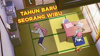 Saat Wibu Tahun Baruan di Rumah!! 😭