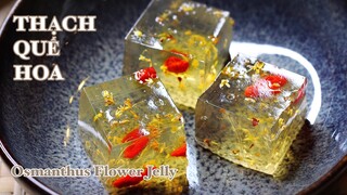 Thạch Quế Hoa - Giúp Đẹp Da - Thơm Mát Rất Dễ Làm