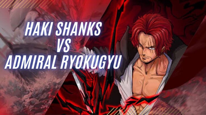 Pertarungan sengit Haoshoku Haki Shanks vs Admiral Ryokugyu