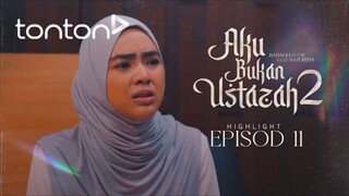 Aku Bukan Ustazah 2 Episod 11