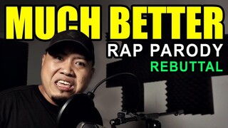 MUCH BETTER [RAP PARODY - REBUTTAL]