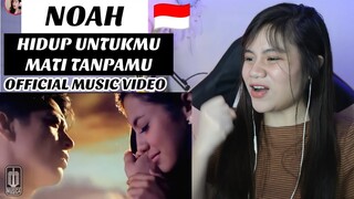 NOAH - Hidup Untukmu, Mati Tanpamu (Official Music Video) II FILIPINA REAKSI