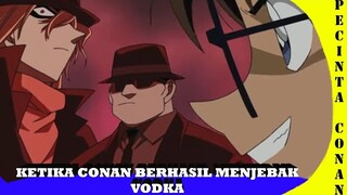 KETIKA CONAN BERHASIL MENJEBAK VODKA