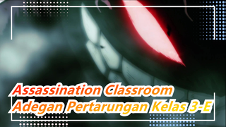 [Assassination Classroom] Adegan Pertarungan Keren Kelas 3-E, Fire!