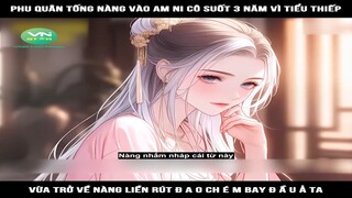 Review Truyện: Phu quân tống nàng vào am ni cô suốt 3 năm vì tiểu thiếp, vừa trở về nàng liền rút