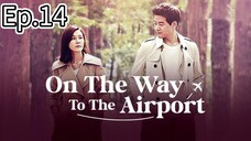 On The Way To The Airport Episode 14 [Tagalog Dub]