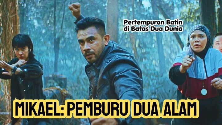 Mikael (Pemburu Dua Alam): Pertempuran Batin di Batas Dua Dunia!