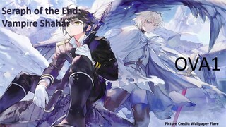 Ova 1 | Owari no Seraph: Vampire Shahar | "Vampire Shahal"