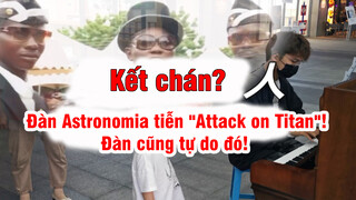 Kết chán? Đàn Astronomia tiễn "Attack on Titan"! Đàn cũng tự do đó!