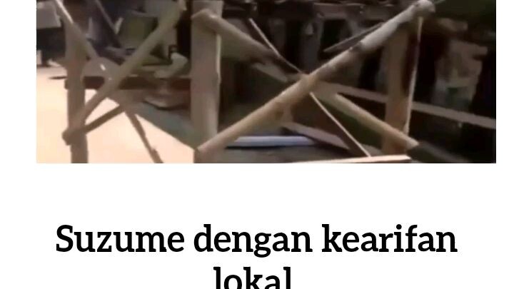 Suzume dengan kearifan lokal ini mah wkwk