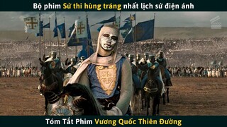 Tóm Tắt Phim VƯƠNG QUỐC THIÊN ĐƯỜNG | Từ Gã Thợ Rèn Đến Chiến Binh Vĩ Đại | Cuồng Phim Review