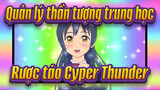 Quản lý thần tượng trung học！|Rược táo Cyper Thunder_C