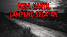 JALAN LINTAS SUMATERA: DESA HANTU LAMPUNG SELATAN | Cerita Horor 157 | Podcast Horror Story