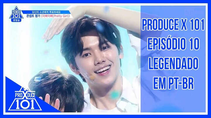 PRODUCE X 101 - Episódio 10 [Legendado em PT-BR]