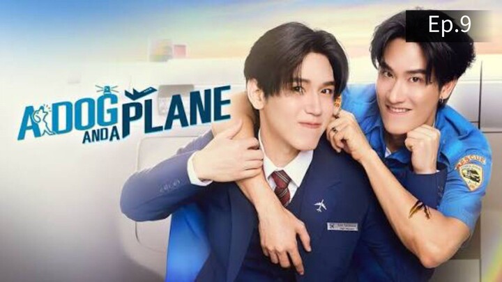 หมาเห่าเครื่องบิน Ep.9 | A dog and A plane