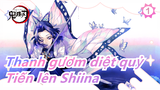 [Thanh gươm diệt quỷ] Tiến lên Shiina / Tổng hợp nhạc Anime 4_B