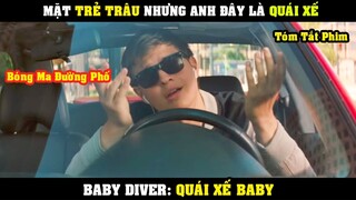 [Review Phim] Mặt Trẻ Trâu Nhưng Lại Là Bóng Ma Đường Phố - Quái Xế Baby