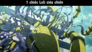 Một chiếc Loli siêu chiến #amv