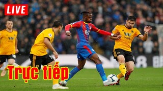 🔴 Trực tiếp Wolves vs Crystal Palace | Vòng 28 Premier League