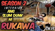 CHAPTER- 15 - SLAMDUNK SEASON 2 INTERHIGH | TAGALOG MANGA REVIEW