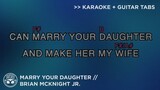 "Marry Your Daughter" (Stripped) - Brian McKnight Jr. [Karaoke + Guitar Tabs]