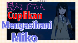 [Mieruko Chan] Cuplikan | Mengasihani Miko