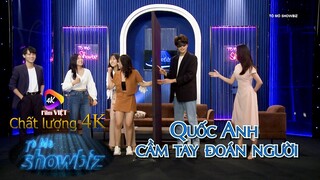 Quốc Anh cầm tay đoán người | TÒ MÒ SHOWBIZ 4K