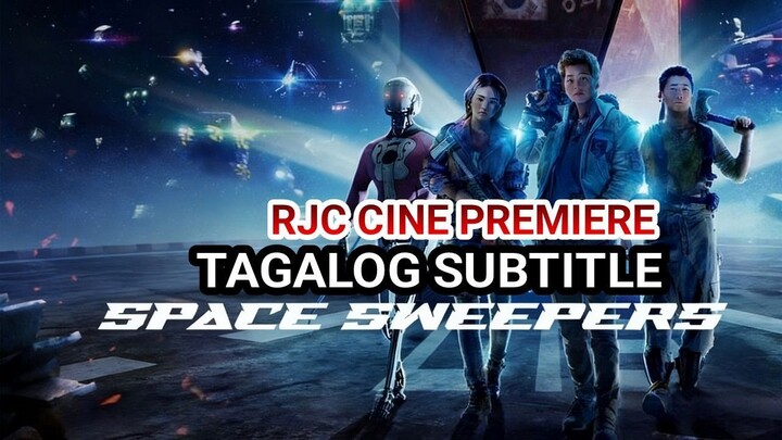 SPACE SW33PERS TAGALOG SUBTITLE COURTESY OF RJC CINE PREMIERE