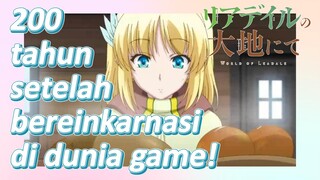 200 tahun setelah bereinkarnasi di dunia game! (In the Land of Leadale)