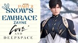 Part 2 Zayne Snow's Embrace Love and Deepspace Myths
