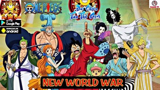 New World War Gameplay - RPG One Piece Đại Chiến Tân Thế Giới Game Andr0id