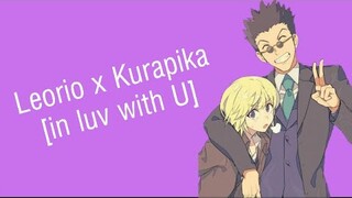 Leorio x Kurapika | in luv with U | AMV